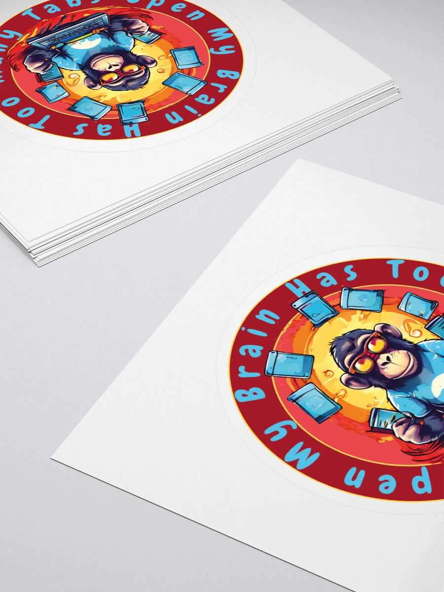 My Brain Has Too Many Tabs Open Kiss Cut Stickers - Funny Monkey Tech Joke Stickers for Laptops, Notebooks, and Tech Gear product image (4)