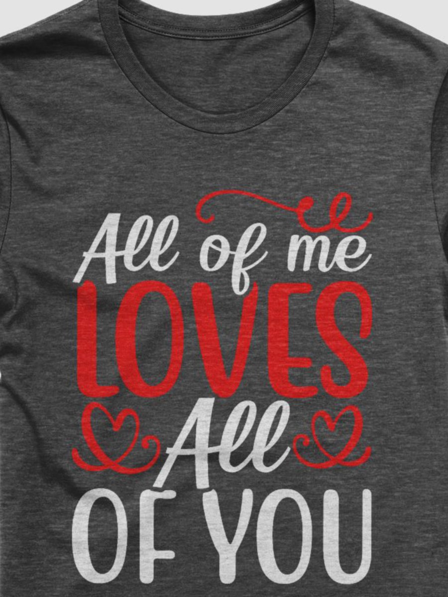 All of Me Loves All of You T-Shirt (White Text) product image (2)