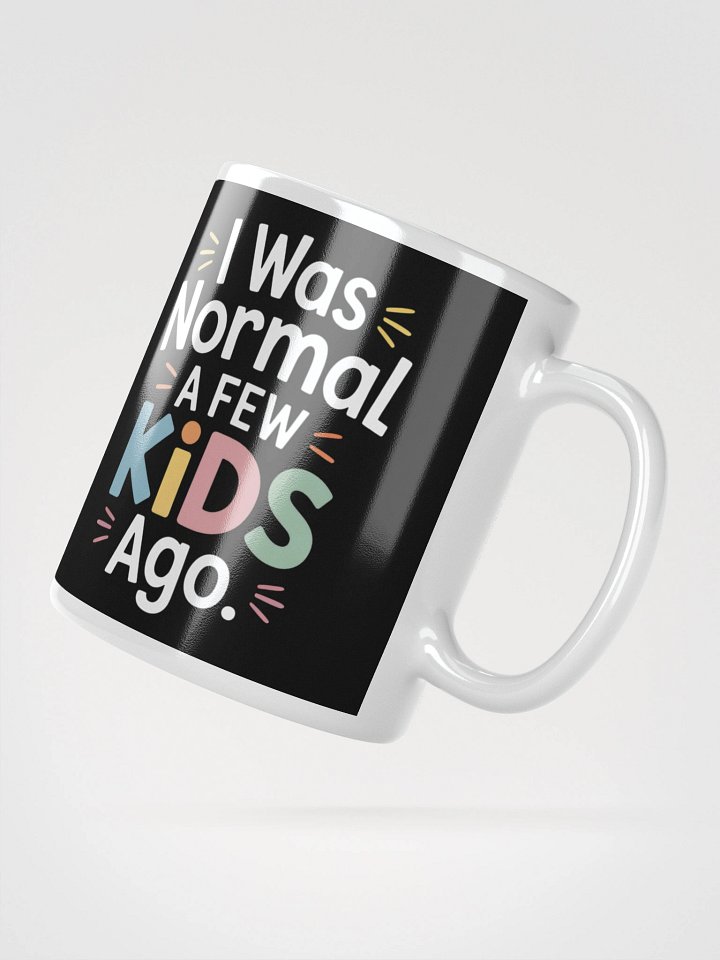 I Was Normal a Few Kids Ago – Funny Parenting Humor Mug product image (2)