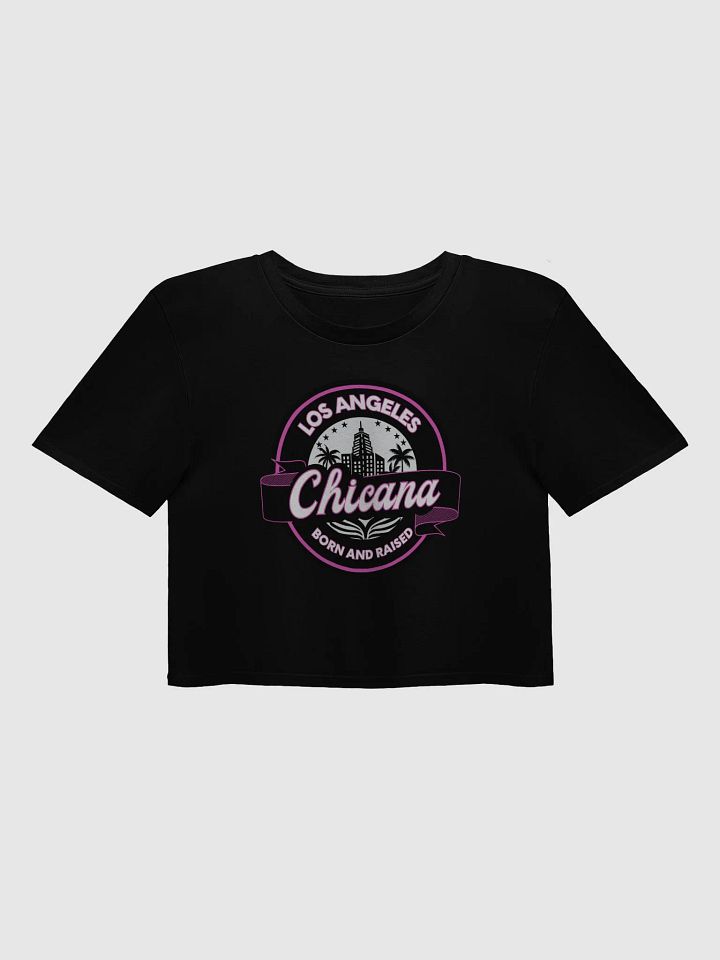 Chicana Born and Raised in LA Crop Top T-Shirt product image (1)