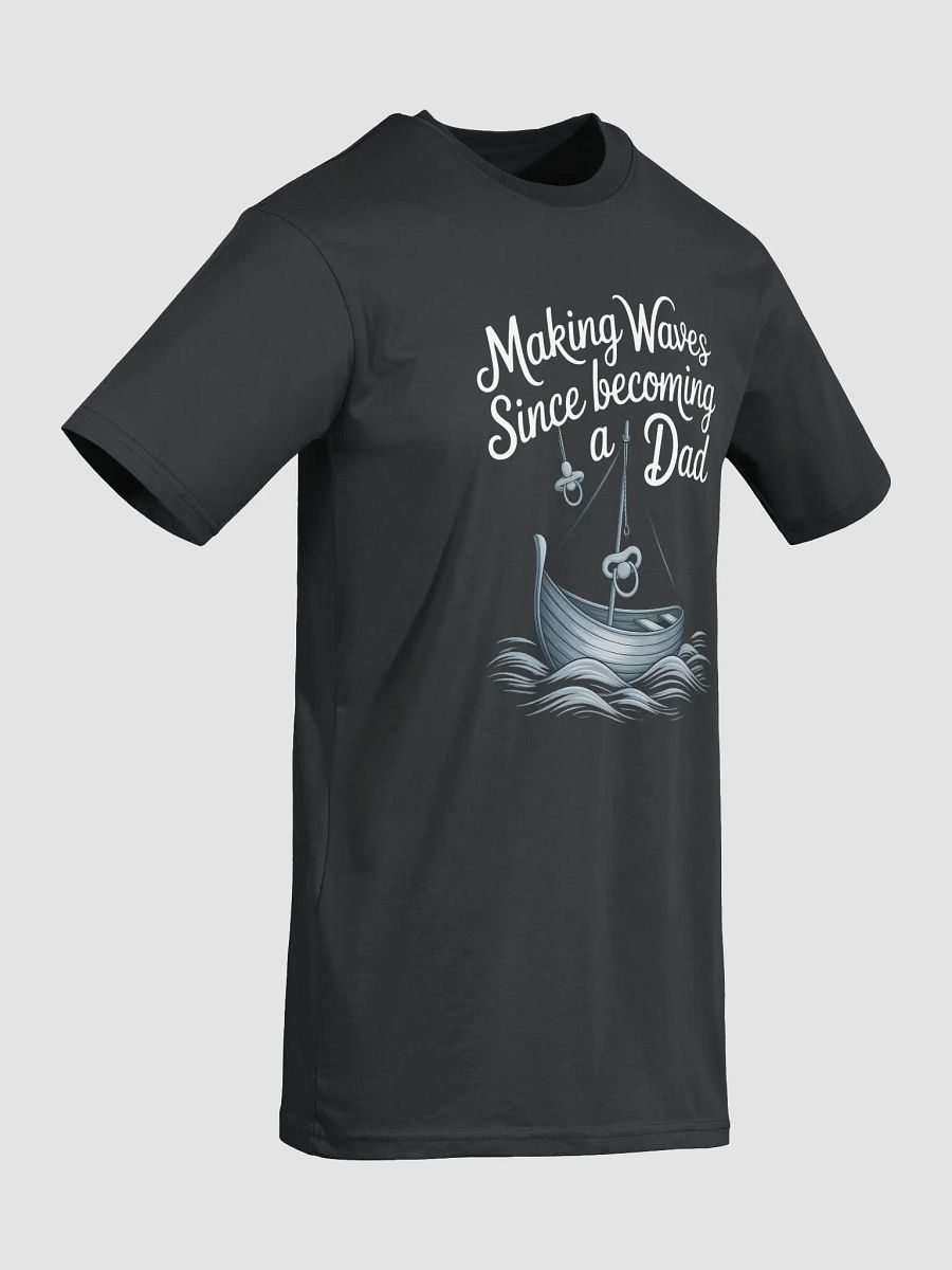 Making Waves Since Becoming a Dad - Nautical Fatherhood T-Shirt product image (4)