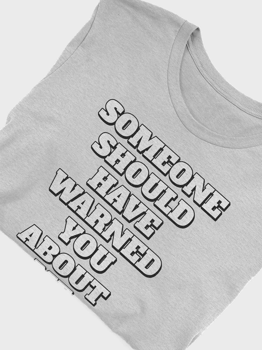 Someone Should Have Warned You About Me T-shirt product image (30)