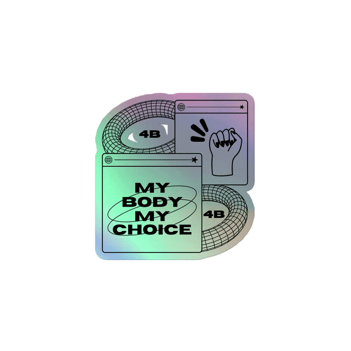 4B Empowerment holographic sticker . My body my choice. product image (2)
