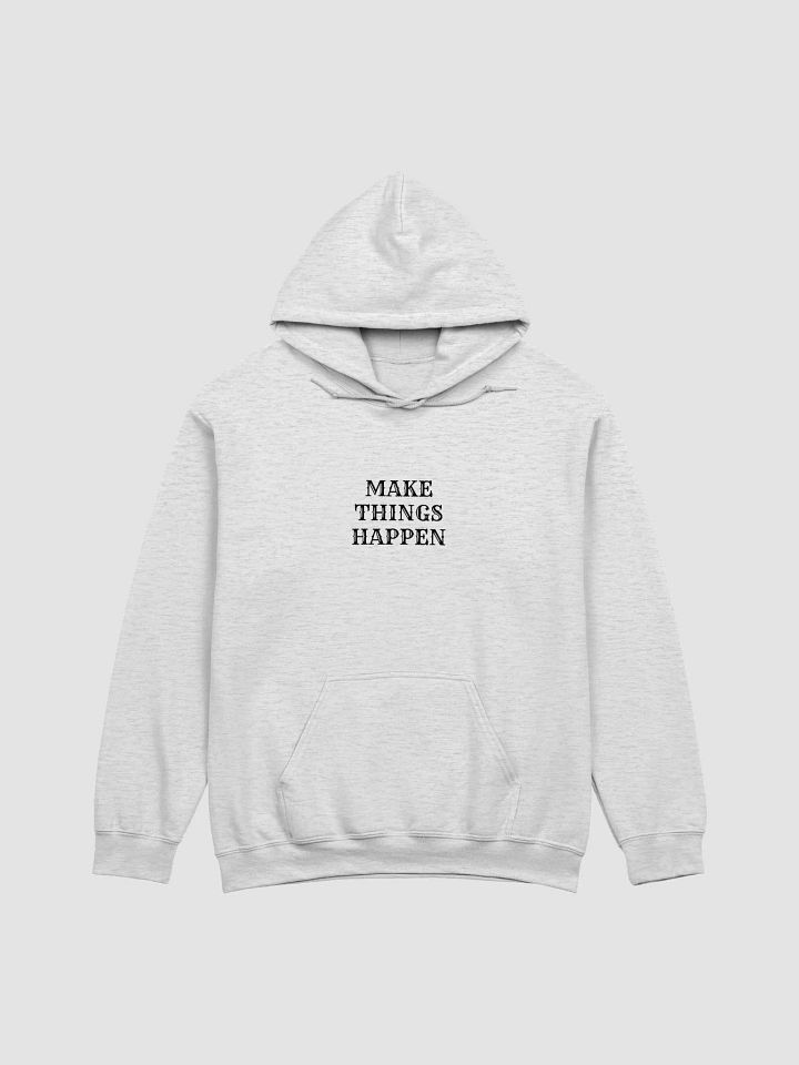 Make Things Happen Classic Hoodie product image (8)