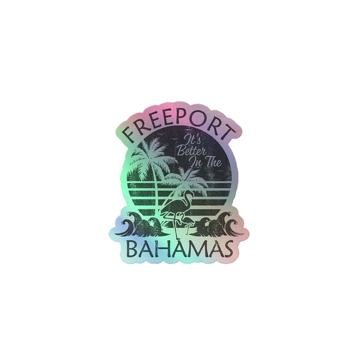Freeport Grand Bahama Bahamas Sticker Holographic : It's Better In The Bahamas product image (2)
