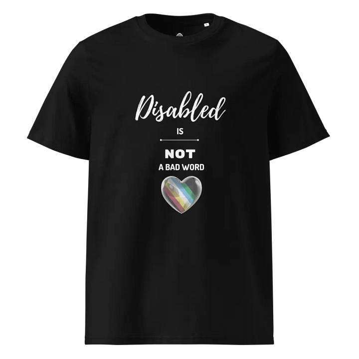 Disabled is NOT a Bad Word Organic T-Shirt product image (1)