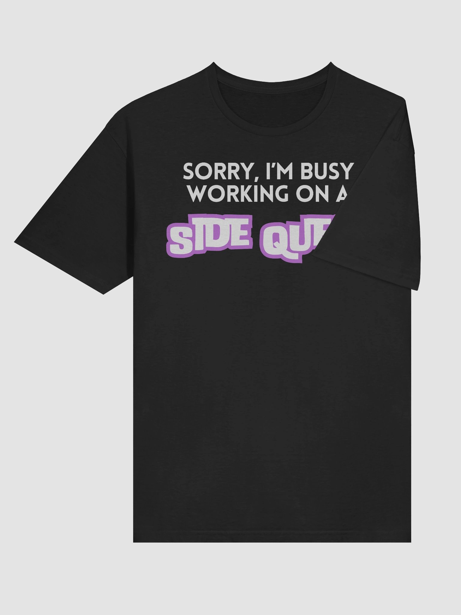 "Sorry, I'm Busy Working on a Side Quest" T-Shirt product image (6)