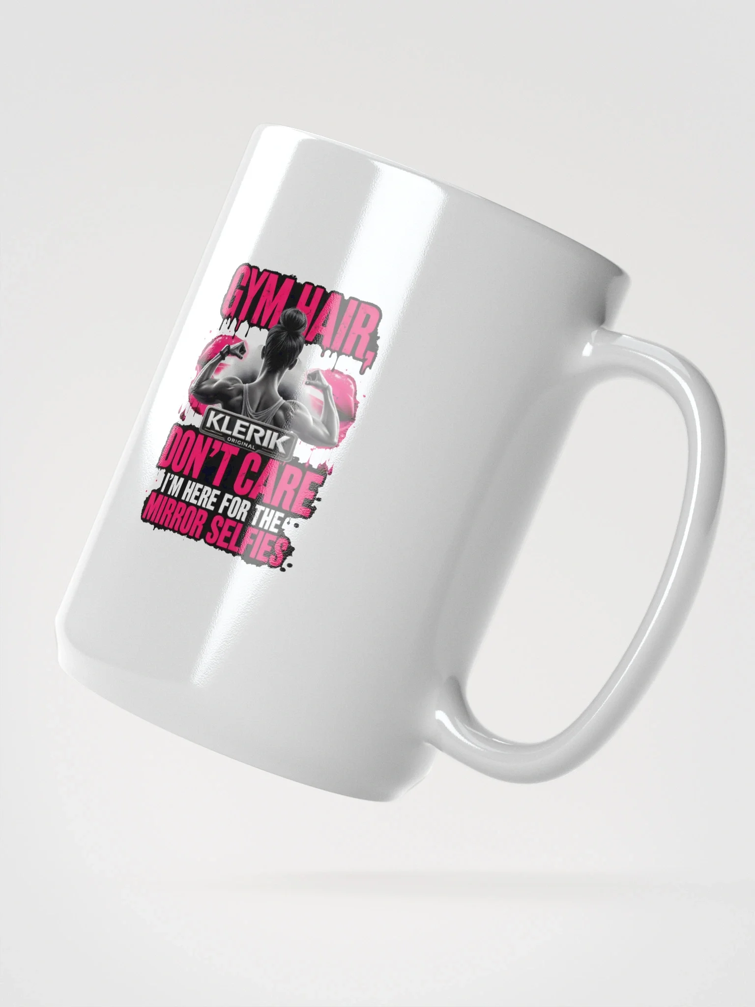 Focus in Style Mug - GYM HAIR DON'T CARE I'M HERE FOR THE MIRROR SELFIES product image (2)