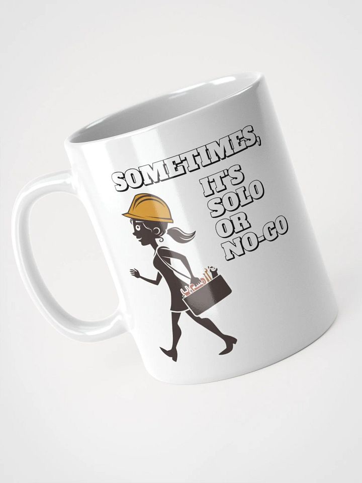 Sometimes, It's Solo or No-Go - Inspirational White Mug product image (4)