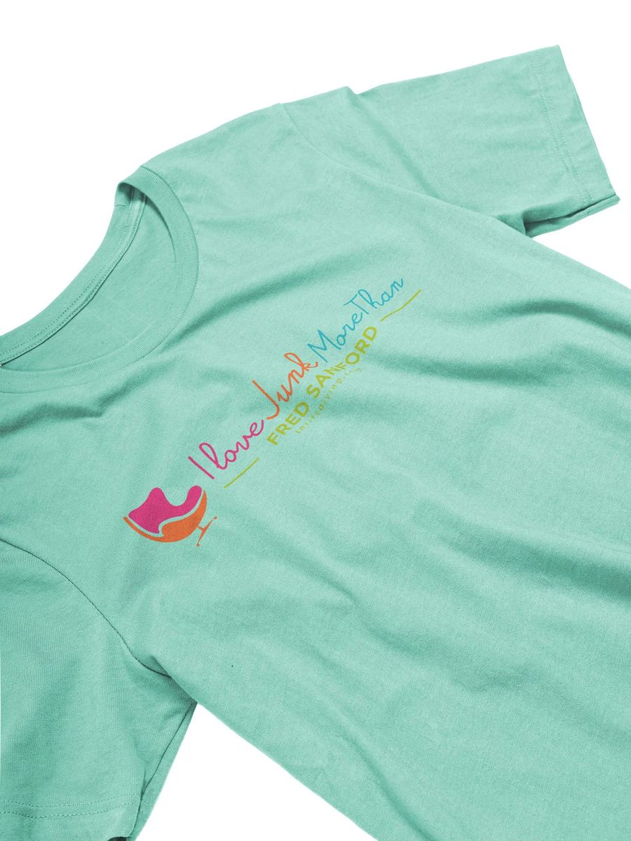 I Love Junk More Than Fred Sanford Logo T-Shirt product image (3)