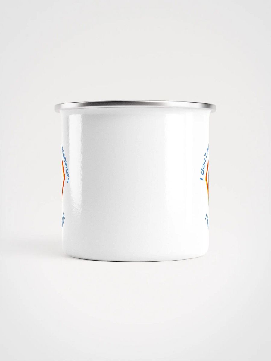 I Don't Need Superpowers I Have God Follow God Enamel Mug product image (3)