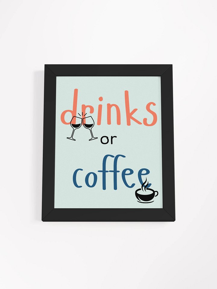Drink or Coffee Framed Matte Poster product image (1)