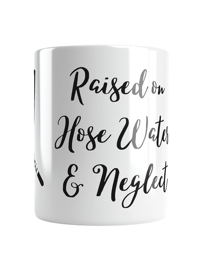 Raised on Hose Water & Neglect (black) - MUG product image (2)