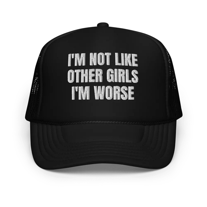 I'm Not Like Other Girls I'm Worse - Embroidered Trucker Hat Cap product image (1)