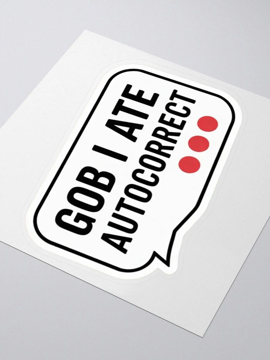 Gob I Ate Autorrect funny sticker product image (6)