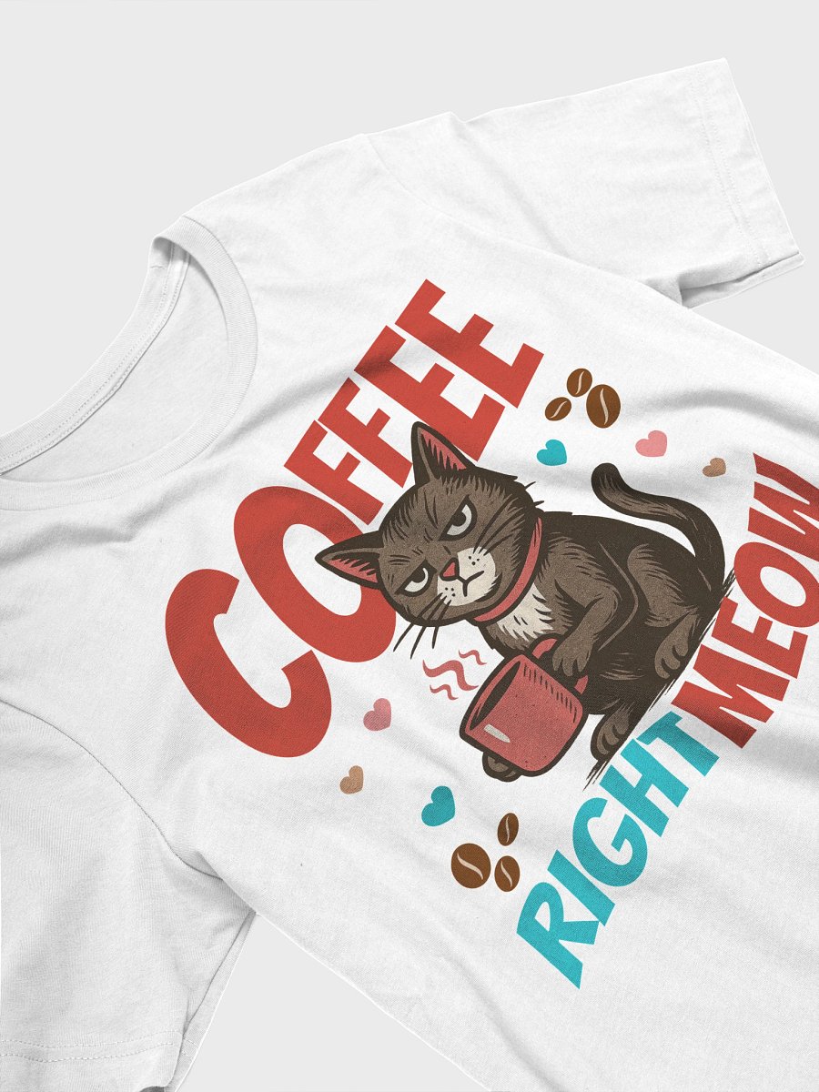 Coffee Right Meow T-Shirt product image (19)