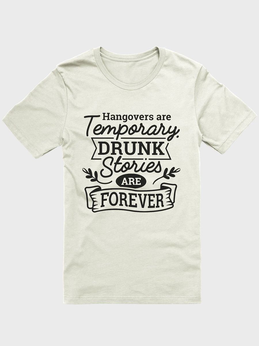 Hangovers are temporary drunk stories are forever funny drinking T-shirt, Drinking Quote Tee product image (1)