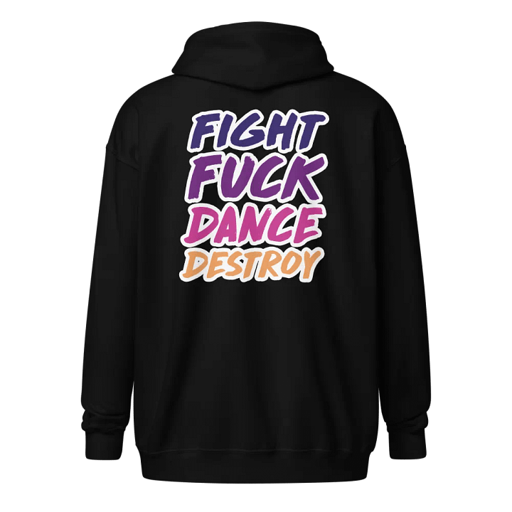 Fight Fuck Dance Destroy Zip Hoodie product image (8)