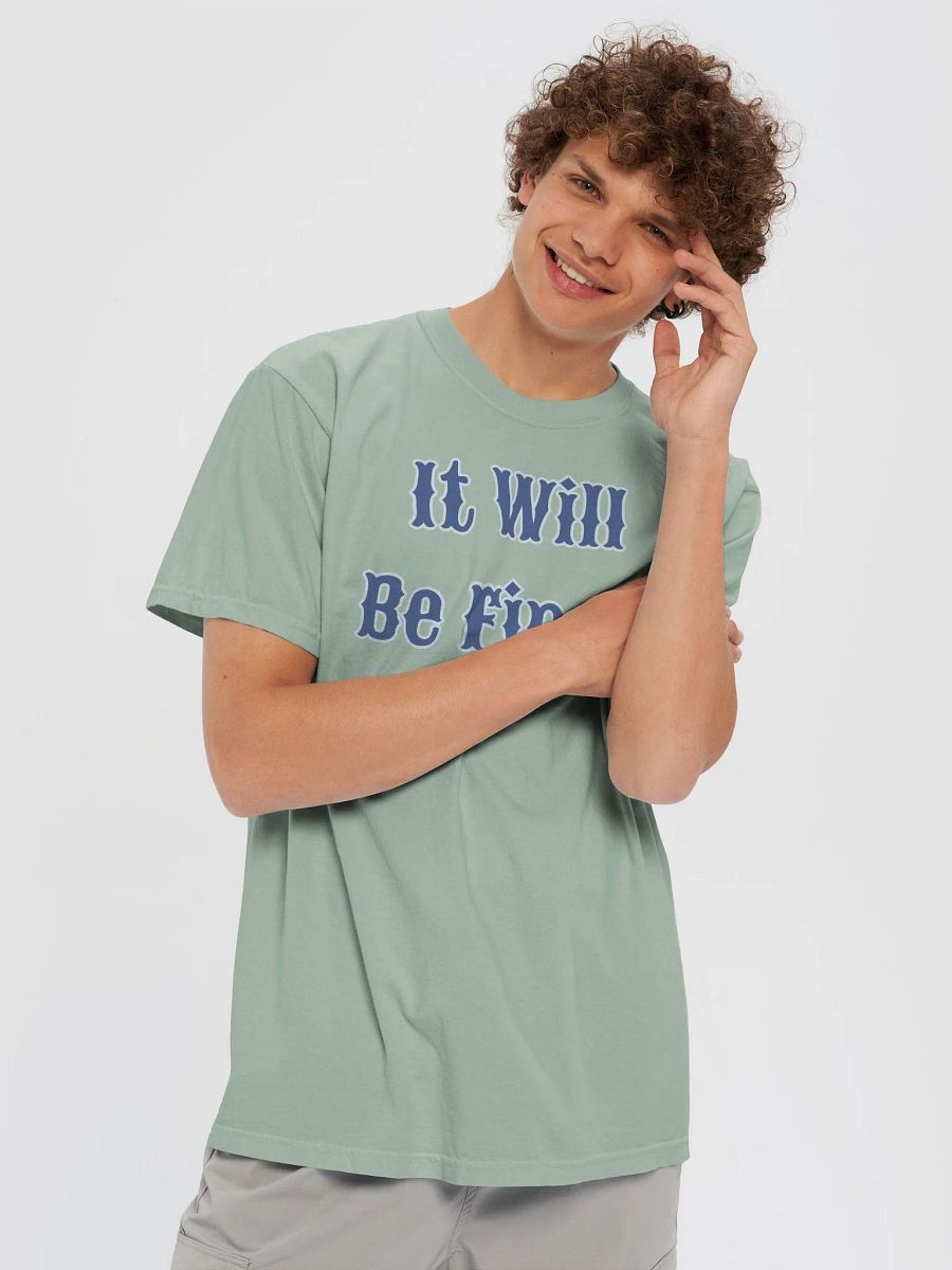 It Will Be Fine Heayweight T-Shirt product image (5)