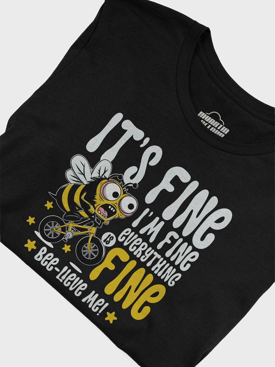 Funny Bee Cycling T-Shirt – “It’s Fine I’m Fine Everything is Fine” | Cute Bee Pun Shirt for Cyclists, Bikers & Anxiety Humor Lovers product image (5)