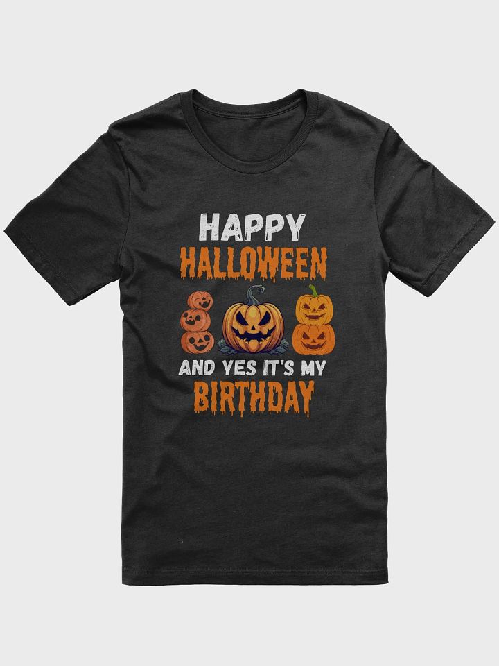 Happy Halloween And Yes It's My Birthday Funny Halloween T-Shirt product image (1)