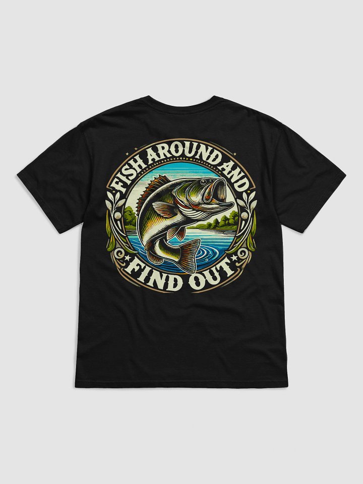 Fish Around & Find Out Comfort Tee product image (11)