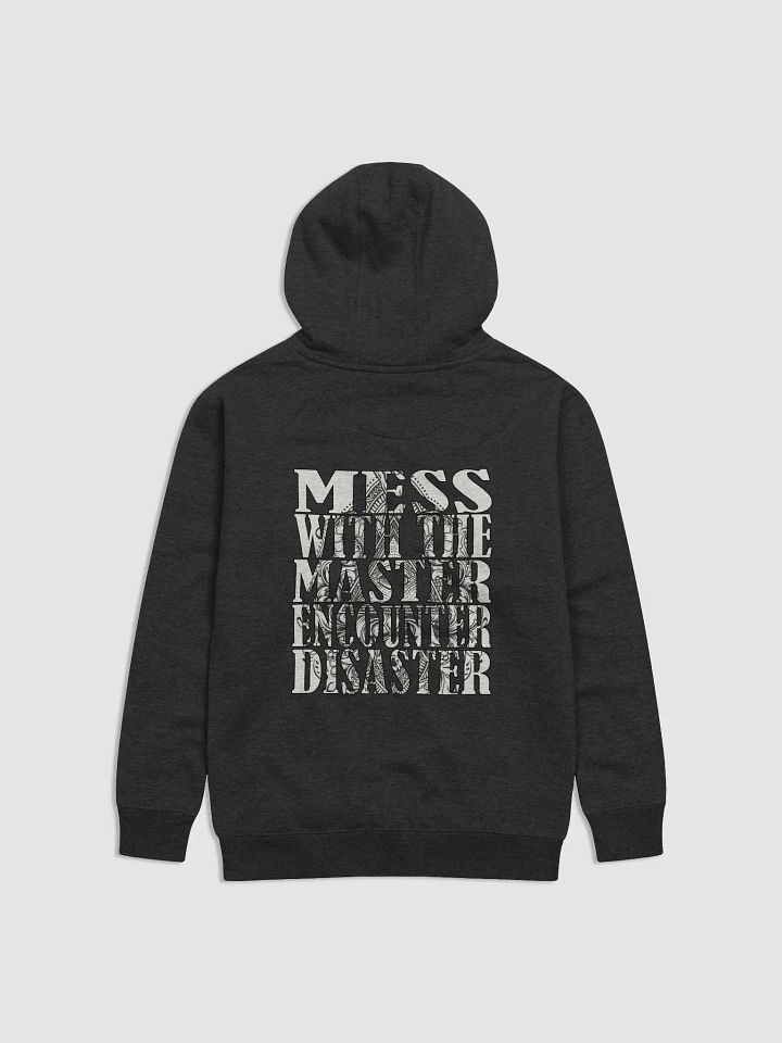 Mess With The Master, Encounter Disaster - Cotton Heritage Unisex Premium Hoodie (BACK) product image (1)