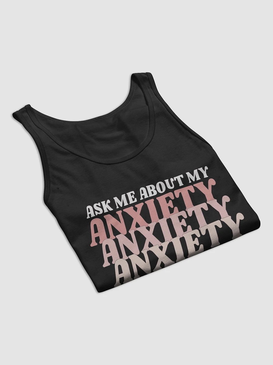 Ask Me About My Anxiety Tank product image (8)