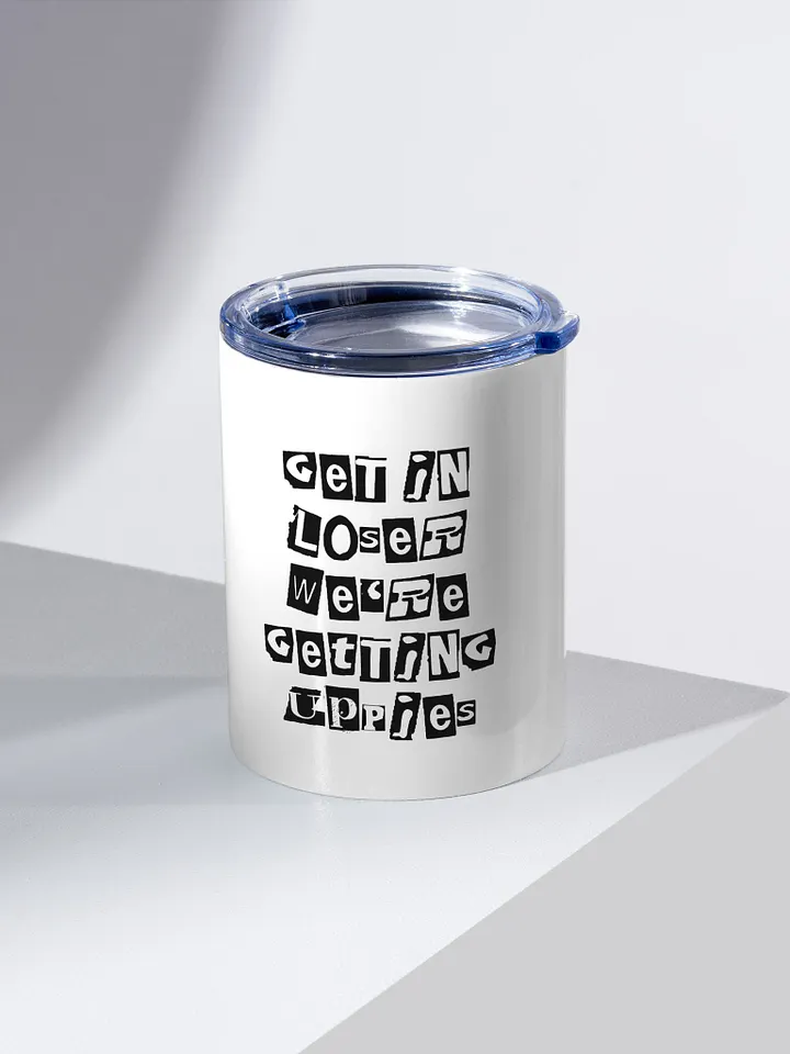 Get In Loser || 10oz Stainless Steel Tumbler product image (2)