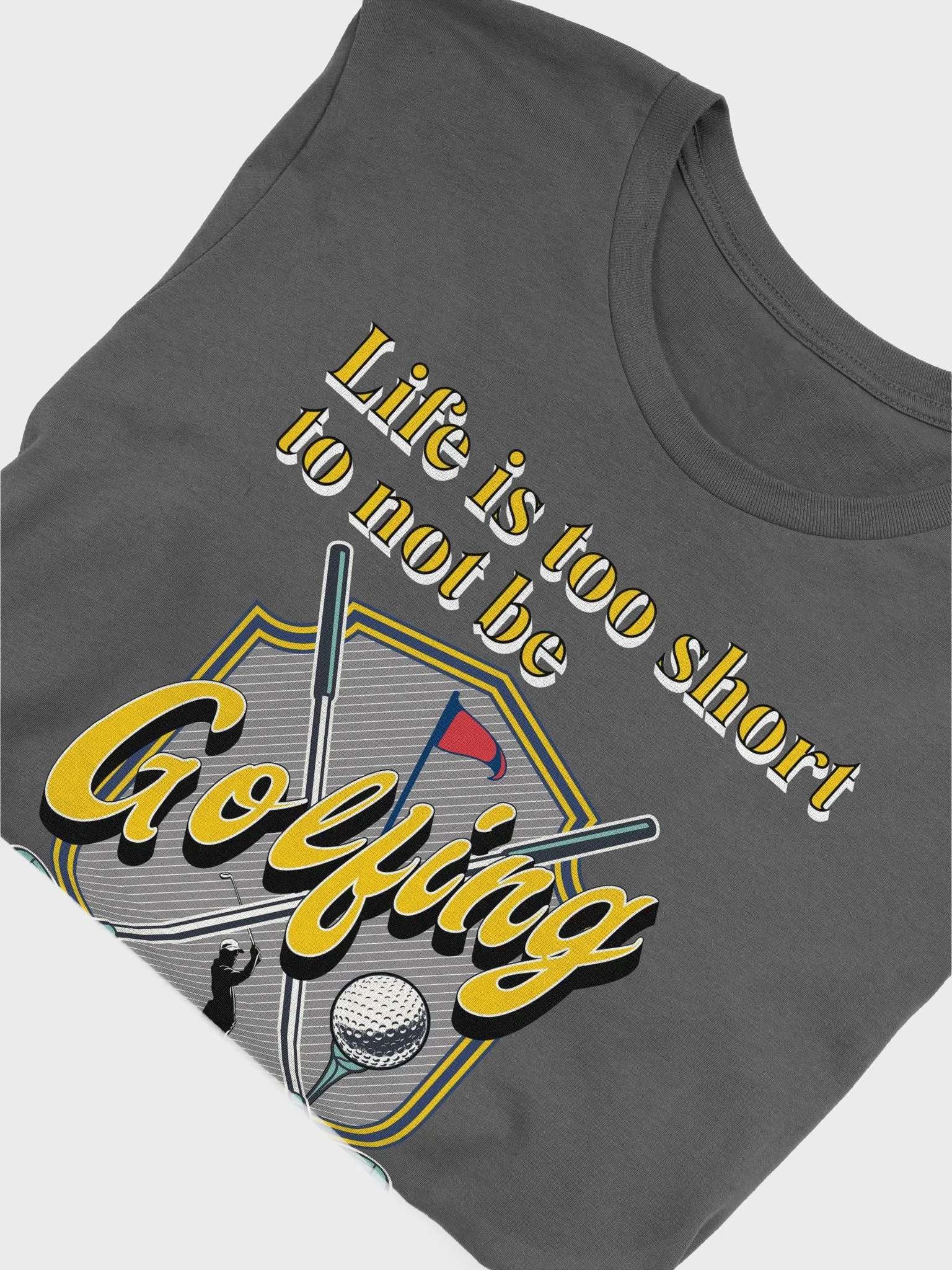 Life Is Too Short To Not Be Golfing Iconic Comfort Tee product image (3)