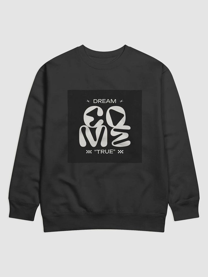 True Dream | Custom designed Sweatshirt product image (4)