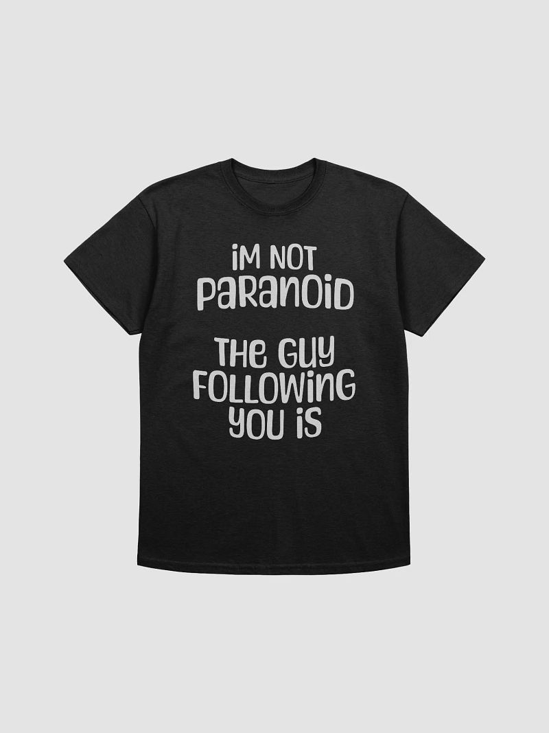 im Not paranoid