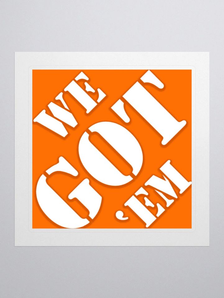 We Got Em' Sticker product image (1)