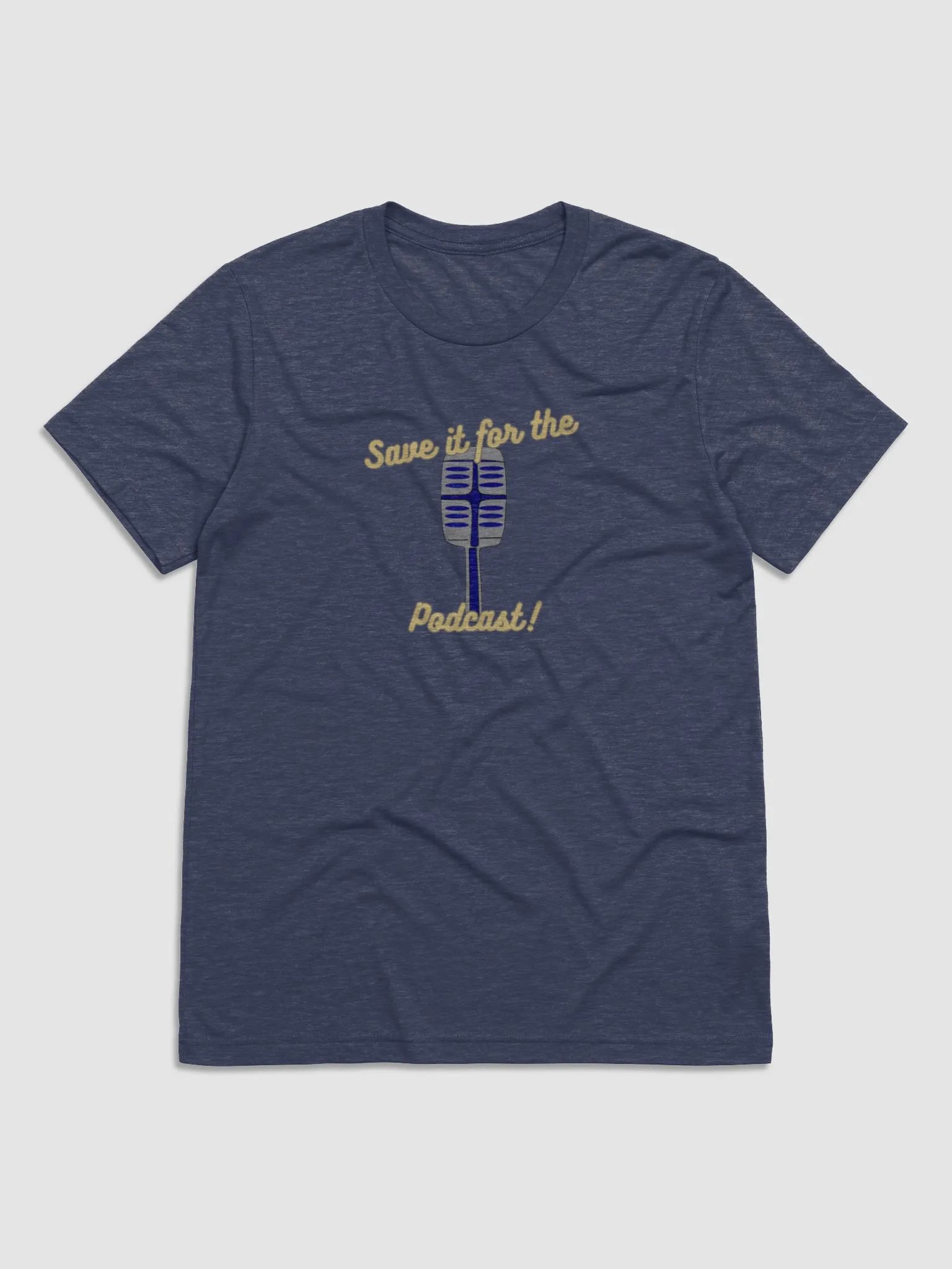 Save it for the Podcast! Tri-Blend T-shirt product image (1)