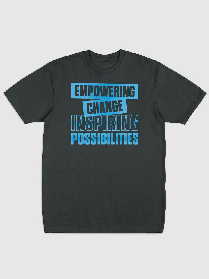 Empowering Change, Inspiring Possibilities - T-Shirt product image (1)
