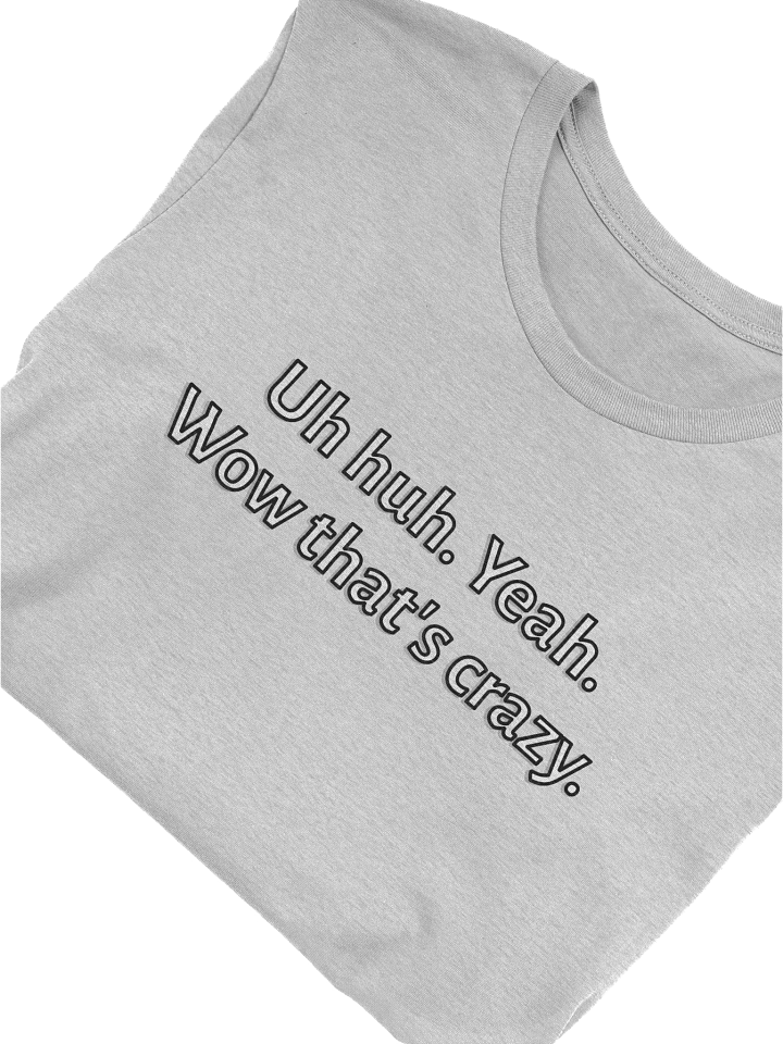 T-shirt - Uh Huh Yeah Wow product image (1)