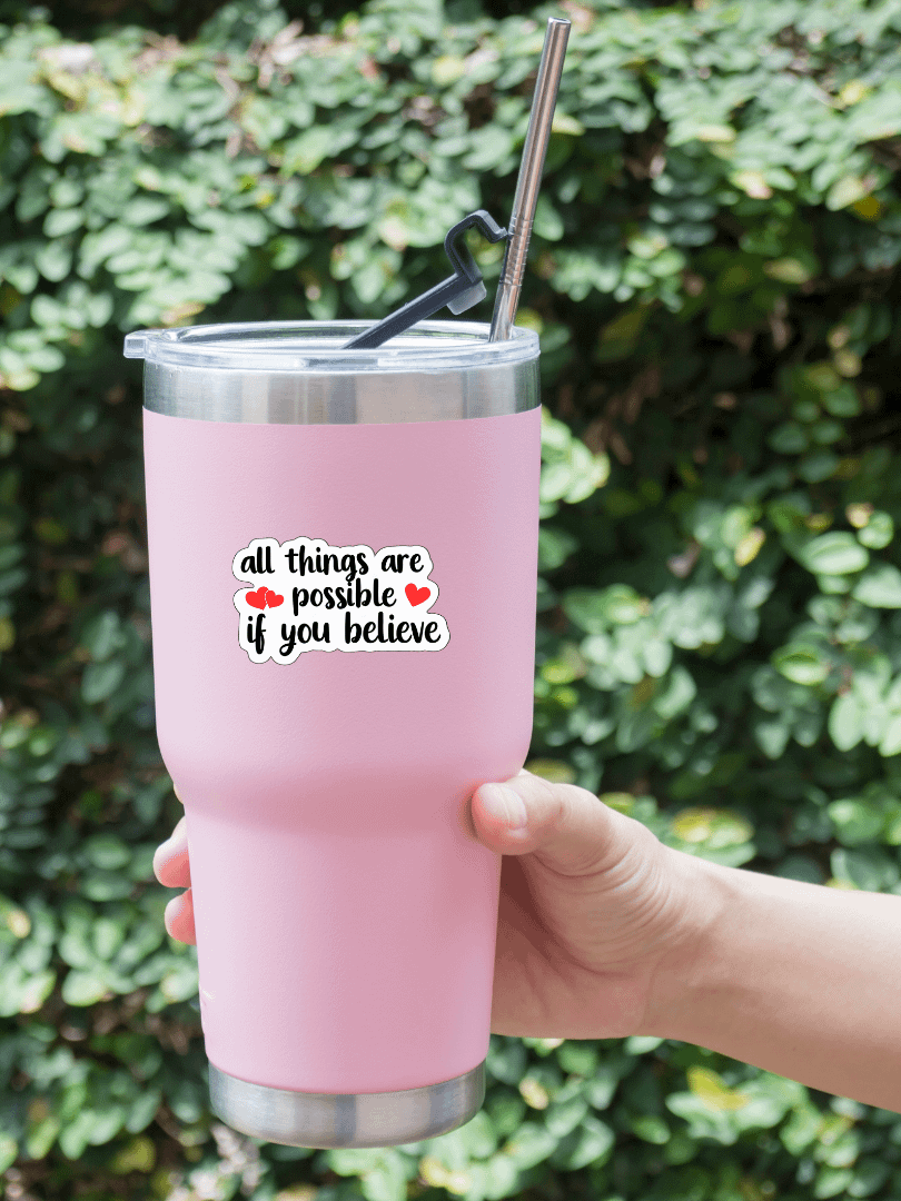 All Things Are Possible If You Believe♥️ Sticker product image (6)