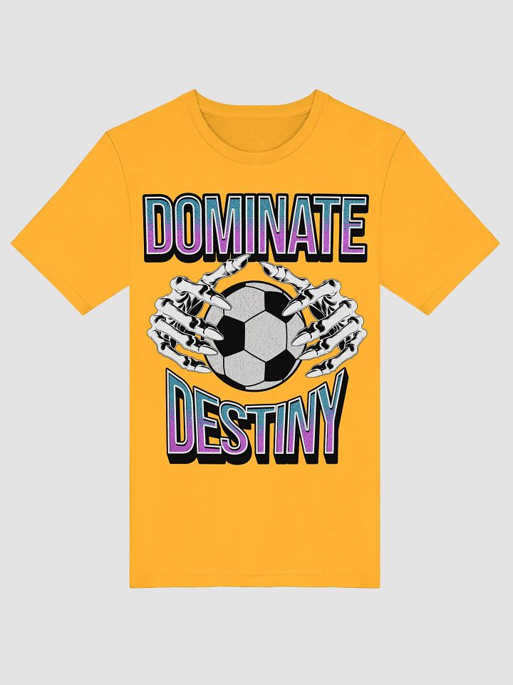 Dominate Destiny Soccer T-Shirt product image (29)