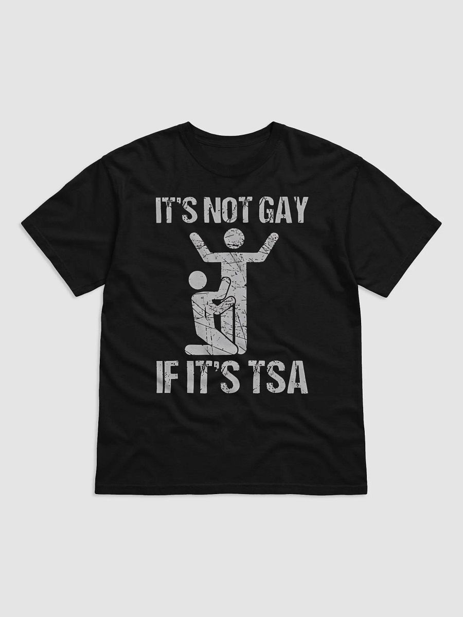 It’s Not Gay If It’s TSA Shirt product image (2)