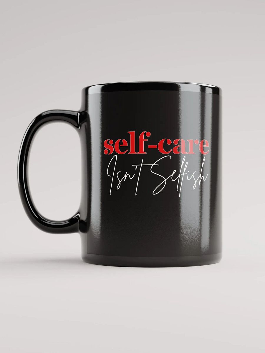 Self-Care Isn't Selfish Black Glossy Ceramic Mug product image (6)