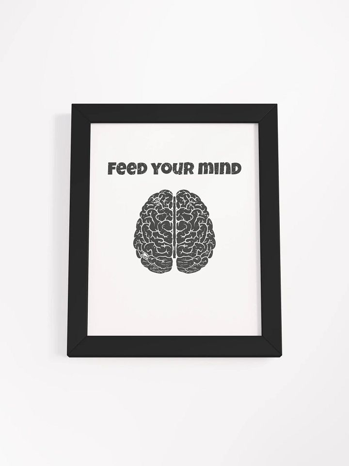 Framed High-Quality Matte Poster (in) - Feed Your Mind product image (1)