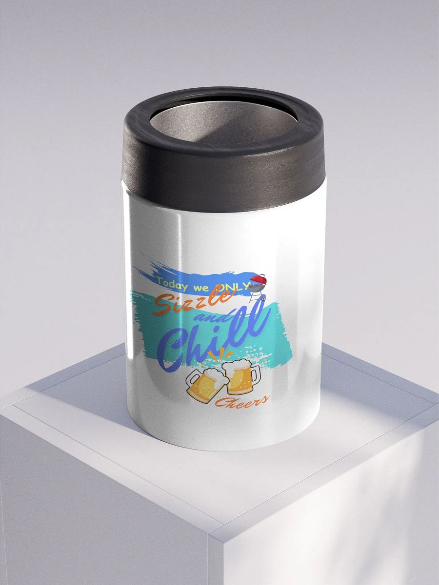Stainless steel Koozie for your summer parties.   ‘Today we only Sizzle and chill’ design product image (3)