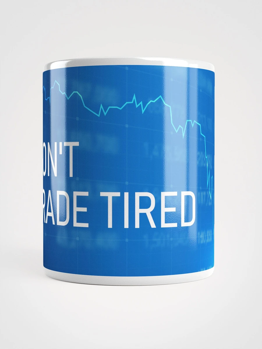 Don't Trade Tired Coffee Mug product image (2)