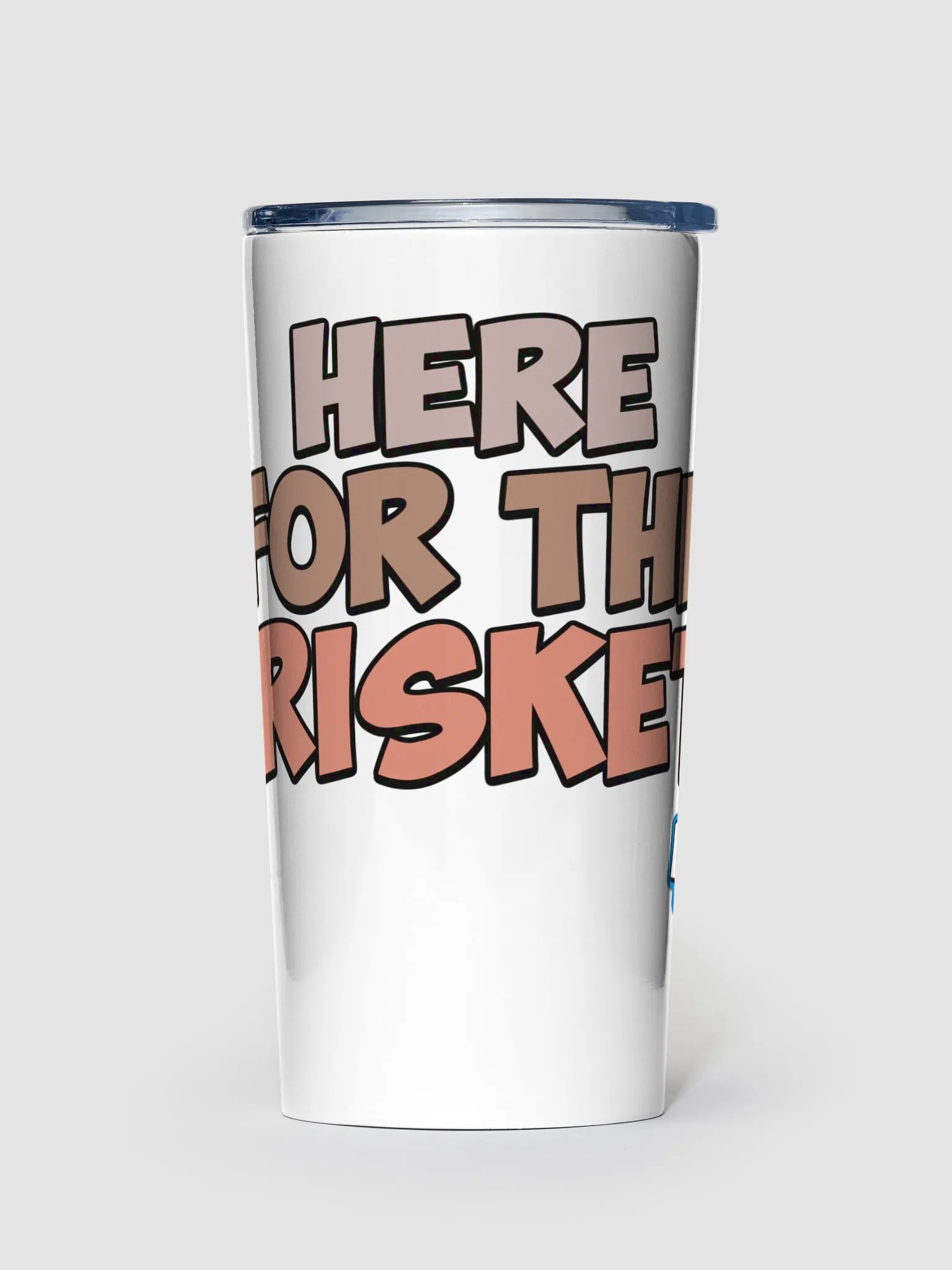 Here for the Brisket Enthusiast Tumbler product image (1)