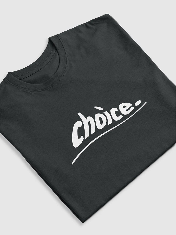 choice. Tee product image (2)