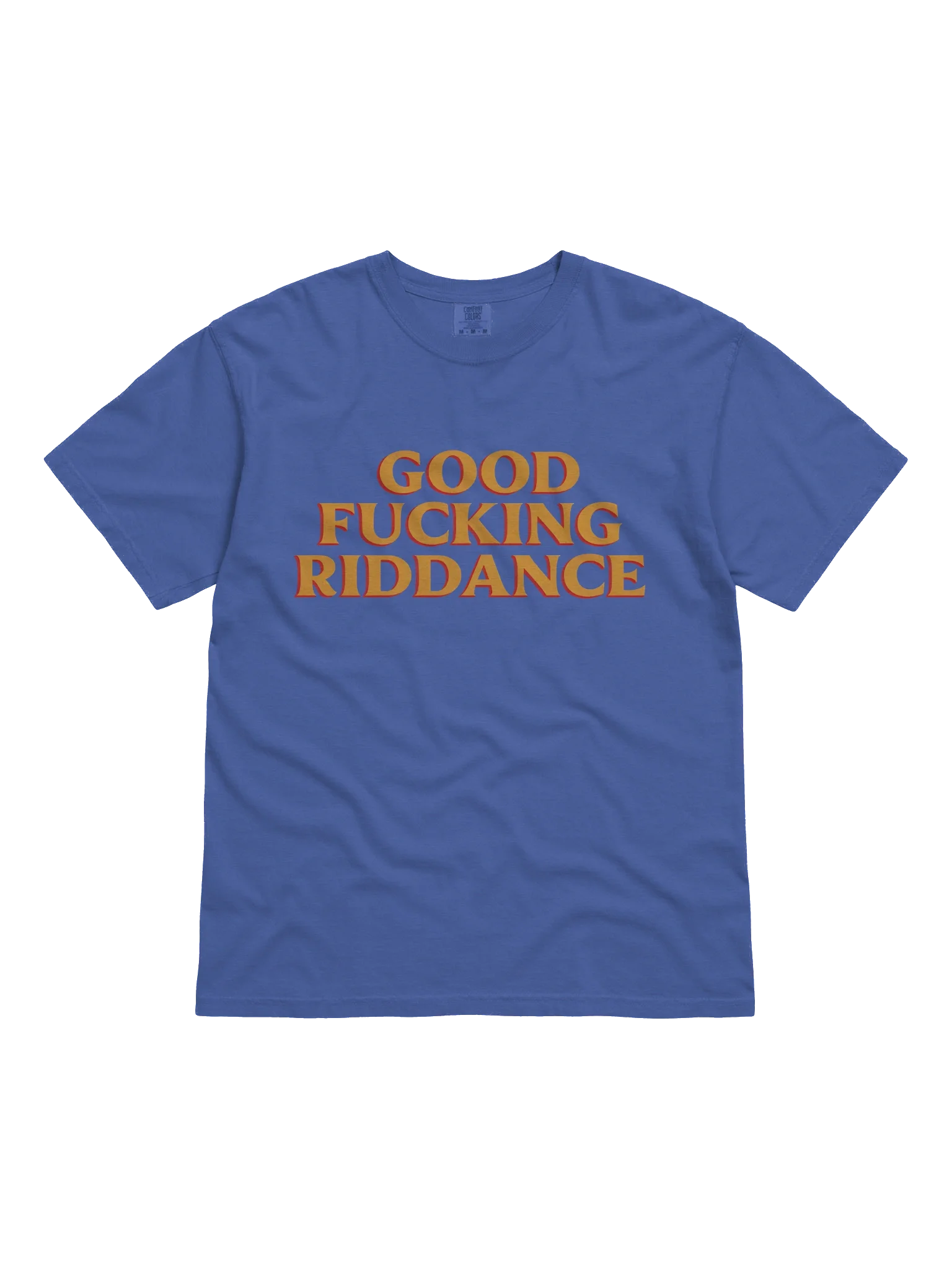 Good Fucking Riddance T-Shirt product image (1)