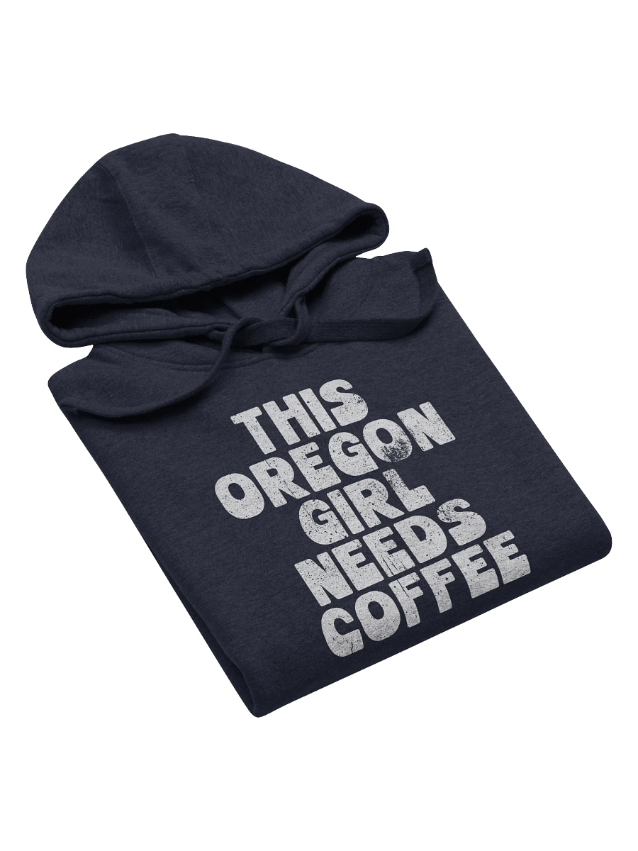 THIS OREGON GIRL NEEDS COFFEE HOODIE product image (6)