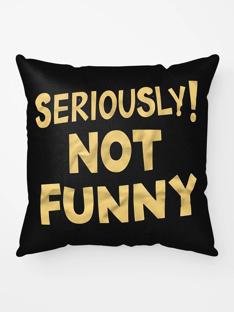 Seriously! Not Funny Sarcastic Quote Design product image (5)