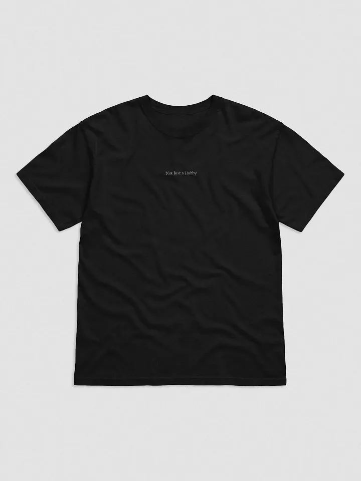 Not Just a Hobby - Classic T-shirt product image (1)