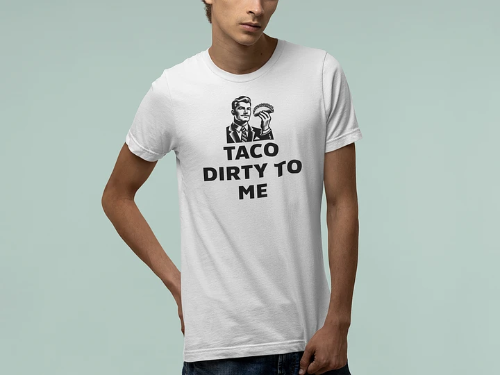 Taco Dirty to me product image (13)
